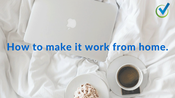 How to make it work from home