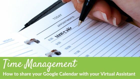How To Share Your Google Calendar With Your Virtual Assistant