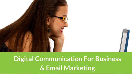 Digital Communication For Businesses and Email Marketing